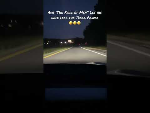 Ash “The King of Men” lets his wife feel the Tesla Power 🤣🤣🤣