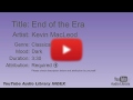 End Of The Era Kevin MacLeod Classical Dark YouTube Audio Library BGM