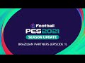 EFootball PES 2021 Season Update Brazilian Partners Episode 1