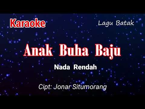 Karaoke ANAK BUHA BAJU ( Nada Rendah)