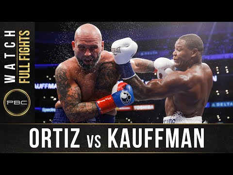 Ortiz vs Kauffman FULL FIGHT: December 1, 2018 | PBC on Showtime PPV