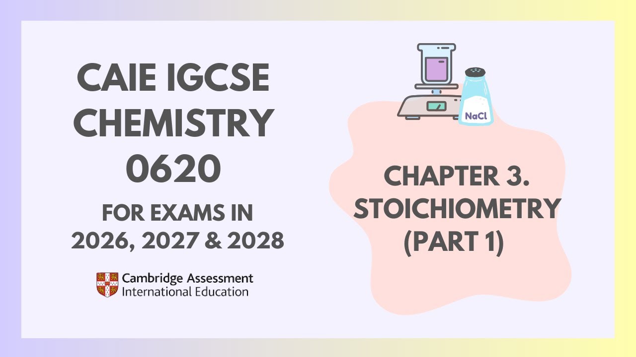 3. Stoichiometry (Part 1) (1/6) (Cambridge IGCSE Chemistry 0620 for 2026, 2027 & 2028)