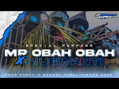 DJ MR OBAH OBAH X MUGWANTI TRAP PARTY MARGOY KARNAVALAN 2025