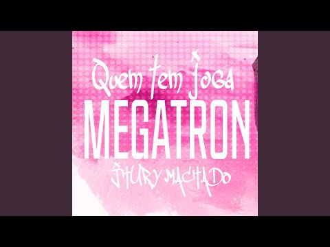 Quem Tem Joga Megatron