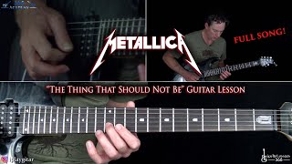 The Thing That Should Not Be - Guitar Lesson (FULL SONG) - Metallica