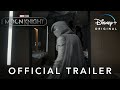 Moon Knight | Official Trailer | Disney+