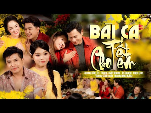 Bài Ca Tết Cho Em | Dương Đình Trí-Phạm Tuyết Nhung-Dương Cẩm Lynh-DươngHiếuNghĩa-Trí Quang-NgọcLiên