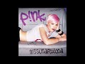 P Nk Just Like A Pill HQ Audio