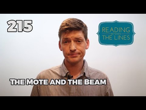Reading Between the Lines 215 - The Mote and the Beam