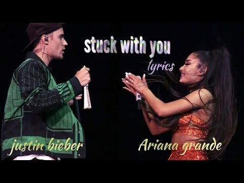Stuck with you lyrics by justin bieber and ariana grande