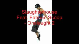 Slaughterhouse Feat. Fatman Scoop - Onslaught 2 [MusicasPraCwalk]