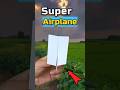 Super Paper Plane How To Make A Paper Airplane