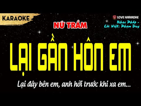 Karaoke Lại Gần Hôn Em Tone Nữ Trầm | Love Karaoke