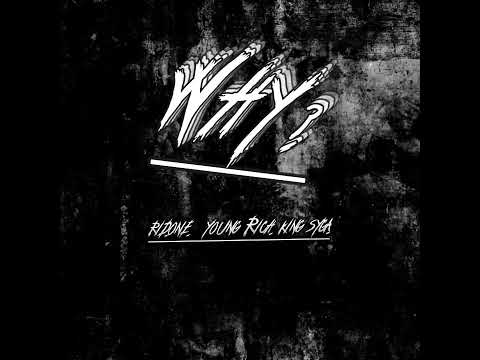 WHY? - Rid One (ft. King Syga, YoungRich)