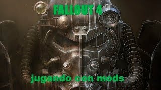 fallout 4-JUGANDO CON MODS- MODS IMPRESCINDIBLES(PC-PLAY4 Y XBOX)