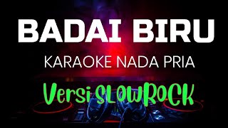 Download lagu BADAI BIRU KARAOKE NADA PRIA VERSI AKUSTIK ROCK SLOW mp3