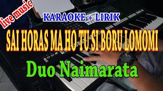 Download lagu SAI HORAS MA HO TU SI BORU LOMOMI [KARAOKE] DUO NAIMARATA mp3