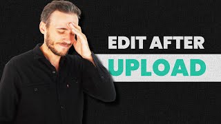 How to edit a YouTube video after upload without d