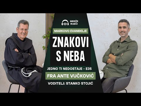 Jedno ti nedostaje: EP 35 - Znakovi s neba - fra Ante Vučković i Stanko Stojić