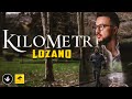 Lozano - Kilometri (2018)