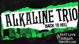 Alkaline Trio - Back to Hell (Past Live 2014) - Derek Grant Drum Cam