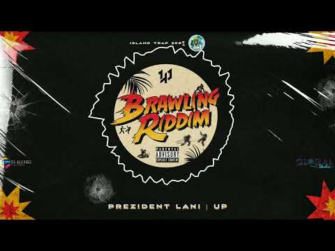 Prezident Lani - Up (Brawling Riddim💥)