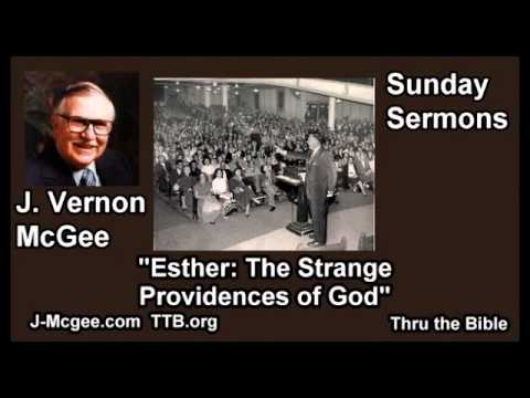 Esther: The Strange Providences of God - J Vernon McGee - FULL Sunday Sermons