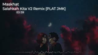 Download lagu DJ SALAHKAH KITA V2 REMIX JEDAG JEDUG [PLAT JMK] BY MASKHAT mp3