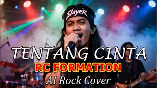 Download lagu TENTANG CINTA - RC FORMATION || AI ROCK COVER mp3