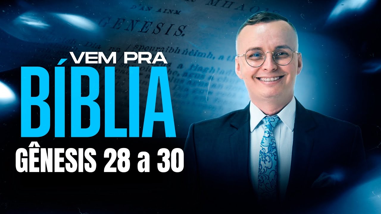 VEM PRA BÍBLIA: Gênesis 28 a 30 | Thalles Villas