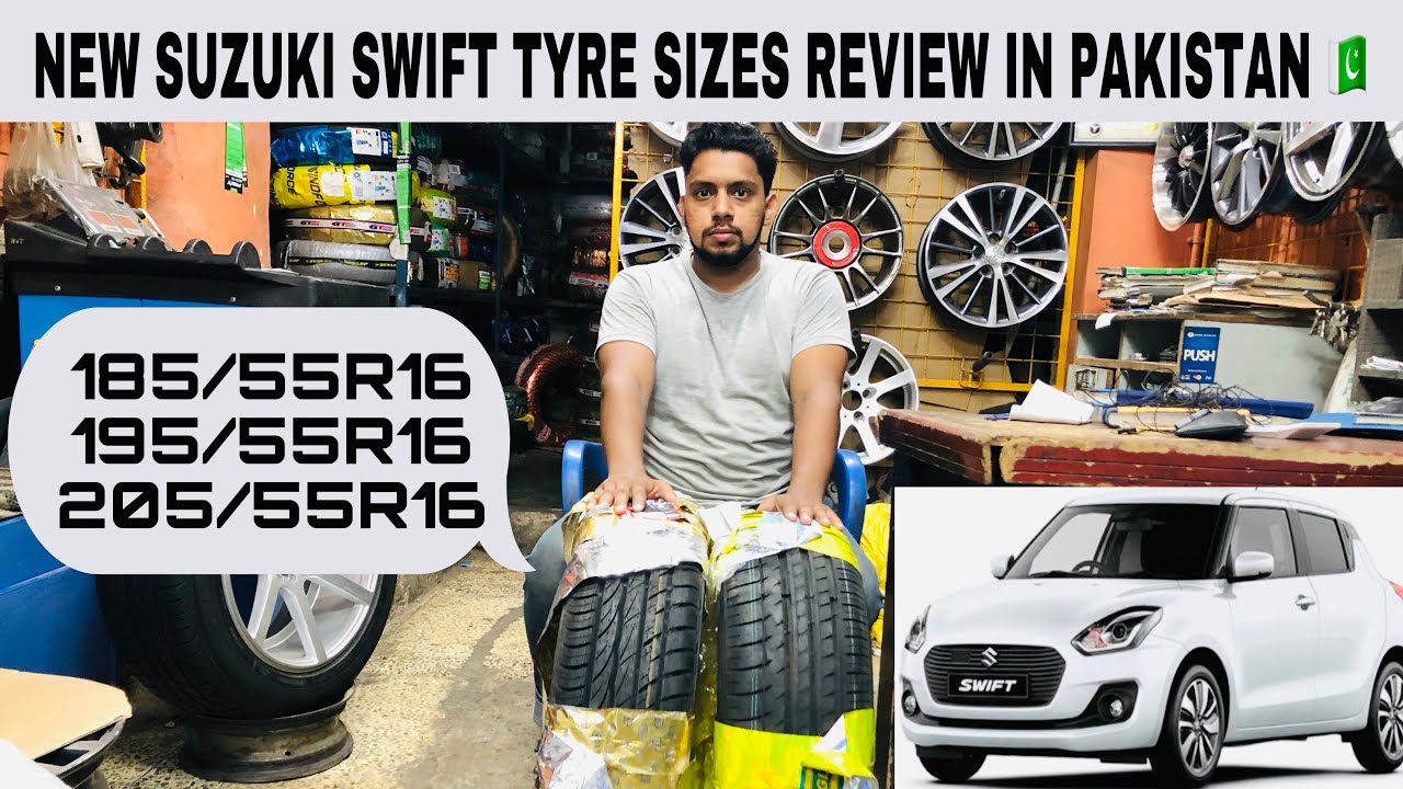 WHICH TYRE SIZE IS BEST FOR SUZUKI SWIFT 2022 185/55R16,195/55R16,205/55R16 COMPLETE REVIEW IN PAK