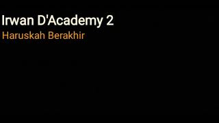 Download lagu Irwan D'Academy 2-Haruskah Berakhir mp3