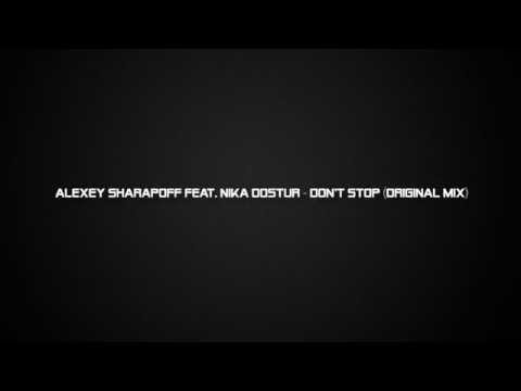 Alexey Sharapoff feat. Nika Dostur - Don't stop (Original mix)