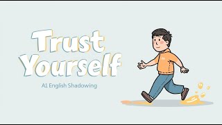 Trust Yourself More Each Day | A1 English Shadowing