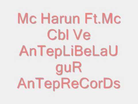 Mc Harun ft.Mc cbl ve Anteplibela ugur
