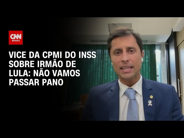 Vice da CPMI do INSS sobre irmão de Lula: Não vamos passar pano | BASTIDORES CNN