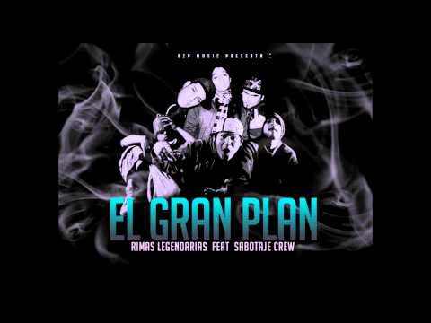Rimas Legendarias f e a t Sabotaje Cru - El gran Plan / 2 0 1 4