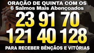 Oração de quinta SALMOS PODEROSOS (23, 91, 70, 121, 40, 128) para receber e vitórias🏆