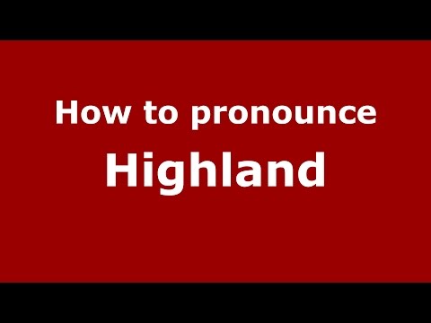 How to pronounce Highland