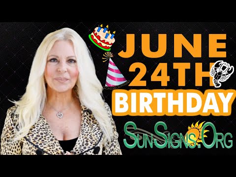 ♋️ Born On June 24th - Happy Birthday - Today's Zodiac Horoscope Personality - SunSigns.Org