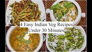 4 Easy Indian Veg Recipes Under 30 minutes