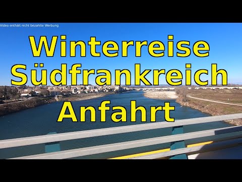 Winterreise Südfrankreich Teil1 Anfahrt