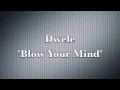 Dwele - Blow Your Mind