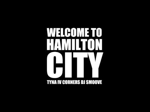 Tyna, IV Corners & DJ Smoove - Welcome to Hamilton City