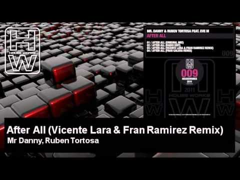 Mr Danny, Ruben Tortosa - After All - Vicente Lara & Fran Ramirez Remix - feat. Eve M - HouseWorks