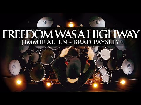 FREEDOM WAS A HIGHWAY - JIMMIE ALLEN | BRAD PAYSLEY - DRUM COVER