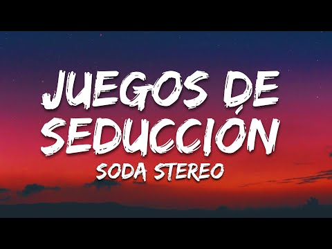 Juegos De Seducción - Soda Stereo (Letra/Lyrics)