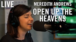 Meredith Andrews “Open Up The Heavens” LIVE at KSBJ Radio