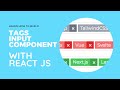 React js Tutorials - Learn How to Build a Tag Input Component with ReactJS from Scratch