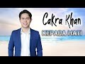 Cakra Khan - Kepada Hati (Official Lirik Video)